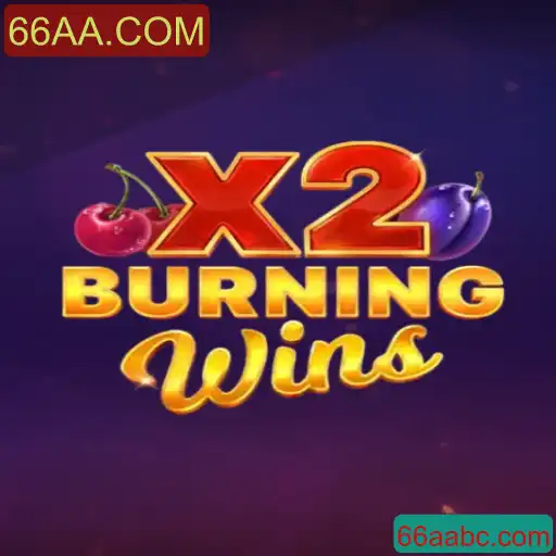 BurningWinsX2: Descubra a Excitante Nova Experiência de Jogo